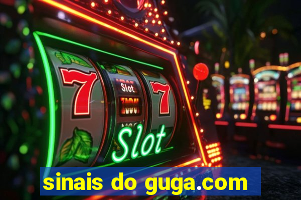 sinais do guga.com